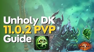 Unholy Death Knight The War Within PvP Guide  Season 1 [upl. by Aland354]