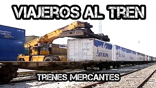 Viajeros al tren Trenes mercantes [upl. by Beisel]