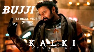 BUJJI Song  KALKI 2898 AD  Prabhas  Amitabh Bachchan  Deepika Padukone  Lubi Music [upl. by Sisenej709]