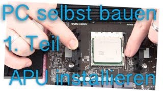 PC selbst bauen 2013 Erster Teil  Die APU einbauen German  HD FM2  AMD [upl. by Still]