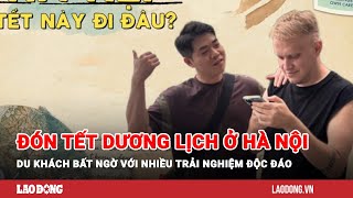 Đón Tết Dương lịch ở Hà Nội du khách bất ngờ với nhiều trải nghiệm độc đáo  Báo Lao Động [upl. by Nollaf]