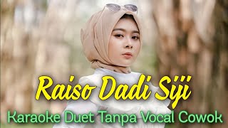 Raiso Dadi Siji Karaoke Duet Tanpa Vocal Cowok  Vocal Cover Mintul [upl. by Mcgaw]