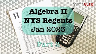 Algebra 2 NYS Regents  January 2023  Part 2 MathSux [upl. by Buchbinder603]