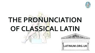 Classical Latin Pronunciation  an overview of the basics [upl. by Siraved]