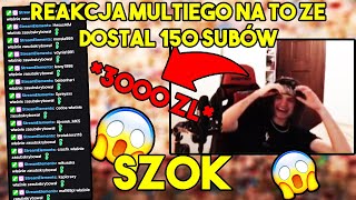 REAKCJA MULTIEGO NA TO ŻE DOSTAŁ 150 SUBÓW 3000zł [upl. by Eiramannod]