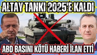 EYVAH EYVAH ALTAY TANKI 2025E ERTELENDİ  ABD MEDYASI KÖTÜ HABERİ AÇIKLADI [upl. by Aniuqal817]