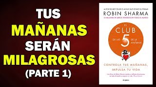 ☀️ EL CLUB DE LAS CINCO DE LA MAÑANA  CONTROLA tus MAÑANAS e IMPULSA tu VIDA PARTE 1 [upl. by Hein]