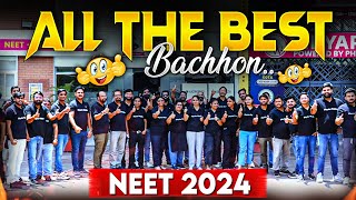 All The Very Best Bachhon For NEET 2024 Exam 🔥 [upl. by Boyd370]