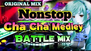 Nonstop ChaCha Medley  BATTLE MIX [upl. by Bevers]