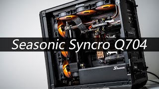 Seasonic Syncro Q704 装机展示 [upl. by Renata793]