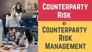 Counterparty Risk and Counterparty Risk Management Default Counterparty amp Counterparty Risks [upl. by Marissa]