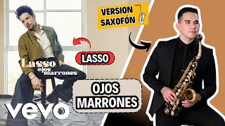 Ojos Marrones SAX Version  LASSO SAXOFONISTA en Vivo [upl. by Nylek]