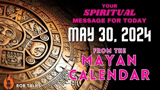 Todays Spiritual Message from the Mayan Calendar  May 30 2024 mayancalendar spirituallity [upl. by Hubsher894]