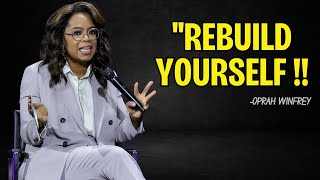 Oprah Winfrey  quotREBUILD YOURSELF  Oprah Winfrey Motivational Speechquot [upl. by Floro]