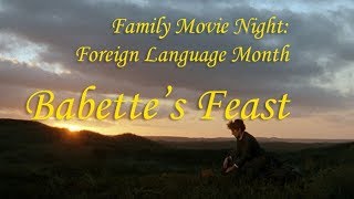 Family Movie Night Babettes Feast Foreign Language Month [upl. by Nonohcle]