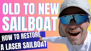 How to Buy a Used Laser Sailboat and Restore it to New [upl. by Emma668]