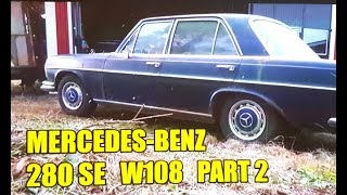 20 MercedesBenz 280 SE W108 1970 Restoration Project Part 2 Mercedes W108 oldtimer restauration [upl. by Riki]