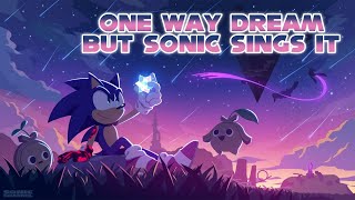 One Way Dream But Sonic The Hedgehog Sings It AI Cover [upl. by Svensen580]