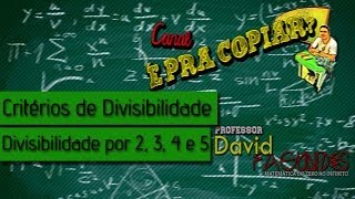 Critérios de Divisibilidade  Divisibilidade por 2 3 4 e 5 [upl. by Whitten]