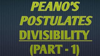 DIVISIBILITY  REAL NUMBERS  PEANOS POSTULATES [upl. by Kenwood]