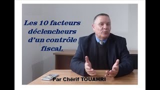 Les 10 Facteurs Déclencheurs dun Contrôle Fiscal  Vidéo 138 [upl. by Icyac526]