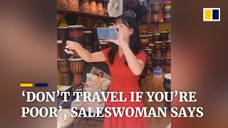 ‘Don’t travel if you’re poor’ saleswoman humiliates tourists in China [upl. by Eyla]