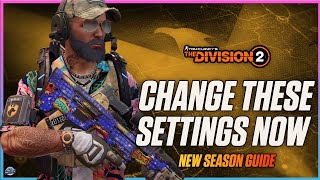 New System amp Settings Guide The Division 2 CHANGE THESE SETTINGS NOW New Season Tips amp Tricks [upl. by Beaumont553]