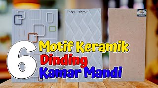 Inilah dia 6 Pilihan Motif Keramik Dinding Kamar Mandi yang Elegan dan Modern [upl. by Gruchot]