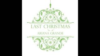 Last Christmas  Ariana Grande [upl. by Enelyahs]