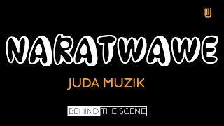 NARATWAWE by JUDA MUZIK BEHIND SCENE PART 1 [upl. by Pitt]