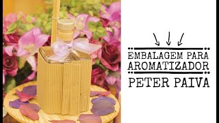 Embalagem para Aromatizador  Peter Paiva [upl. by Teik]