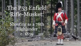 The P53 Enfield RifleMusket A 78th Highlander c1859 [upl. by Angelica]