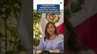 Congresistas presentan nueva moción de vacancia contra Dina Boluarte dinaboluarte casorolex [upl. by Namrehs]