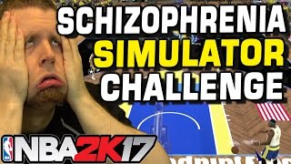 Schizophrenia Simulator NBA 2K17 Challenge [upl. by Amary807]