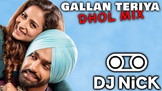 Gallan Teriya Dhol Mix  Ammy Virk x Sargun Mehta DJ Nick  Latest Punjabi mixes 2022 [upl. by Annmaria]