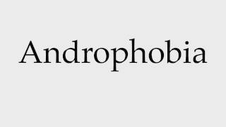 How to Pronounce Androphobia [upl. by Hapte548]