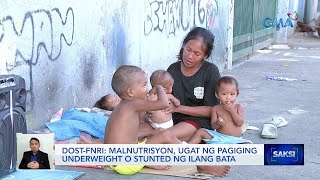 Malnutrisyon ugat ng pagiging underweight o stunted ng ilang bata — DOSTFNRI  Saksi [upl. by Kavita]