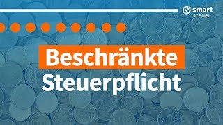 Beschränkte oder unbeschränkte Steuerpflicht erklärt 2020 [upl. by Rebmyk]