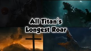 All Titans Longest And Best Roars In Monsterverse [upl. by Imoen748]