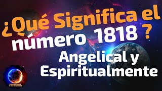 🔴 Qué Significa el numero 1818  Significado del número 1818  Significado numero Angelical 1818 [upl. by Labannah]