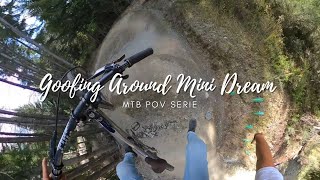 Goofing Around Mini Dream  MTB POV Série [upl. by Adair]