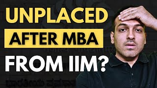 What happens if you remain unplaced after an MBA  IIMs amp top colleges included [upl. by Ardnosac76]