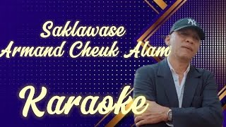 Saklawase  Armand Cheuk Alam Karaoke marcovickaraoke [upl. by Ednarb330]