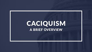 Caciquism Understanding Political Patronage  Quick Overview [upl. by Eleumas]