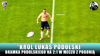 Król Lukas Podolski Bramka Podolskiego na 21 w Meczu z Pogonią Szczecin [upl. by Fidel50]