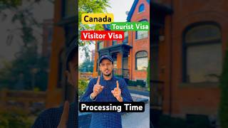 Tourist Visitor Visa Processing Time 🇨🇦 shorts youtubeshorts [upl. by Nitsraek]