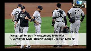 2024 SABR Analytics Sean Sullivan quotWeighted Bullpen Management Score Plusquot [upl. by Halverson]