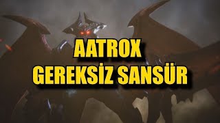 Aatrox Gereksiz Sansür [upl. by Skricki990]