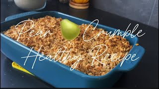 Pear 🍐 Crumble Healthy Recipe [upl. by Navar342]