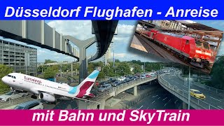 Düsseldorf Flughafen  mit Bahn und SkyTrain  ohne Auto [upl. by Korey]